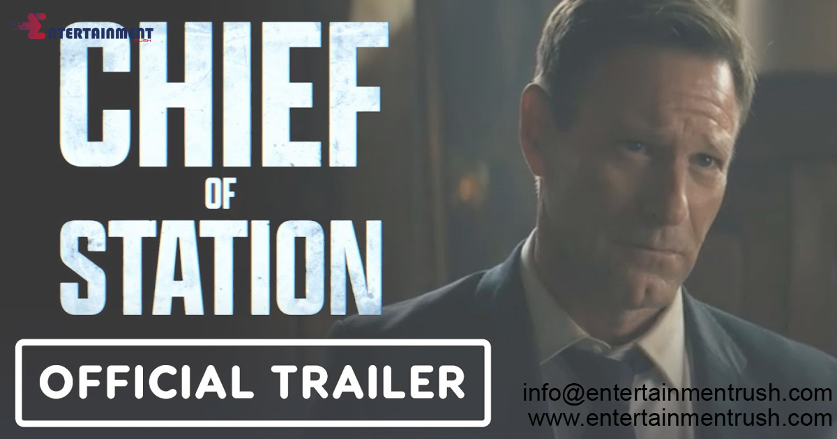 Watch Chief of Station 2024 Official Movie Trailor