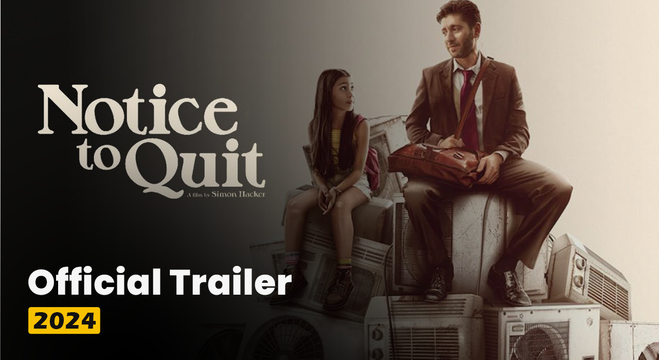 Must Watch Notice to Quit - Official Trailer