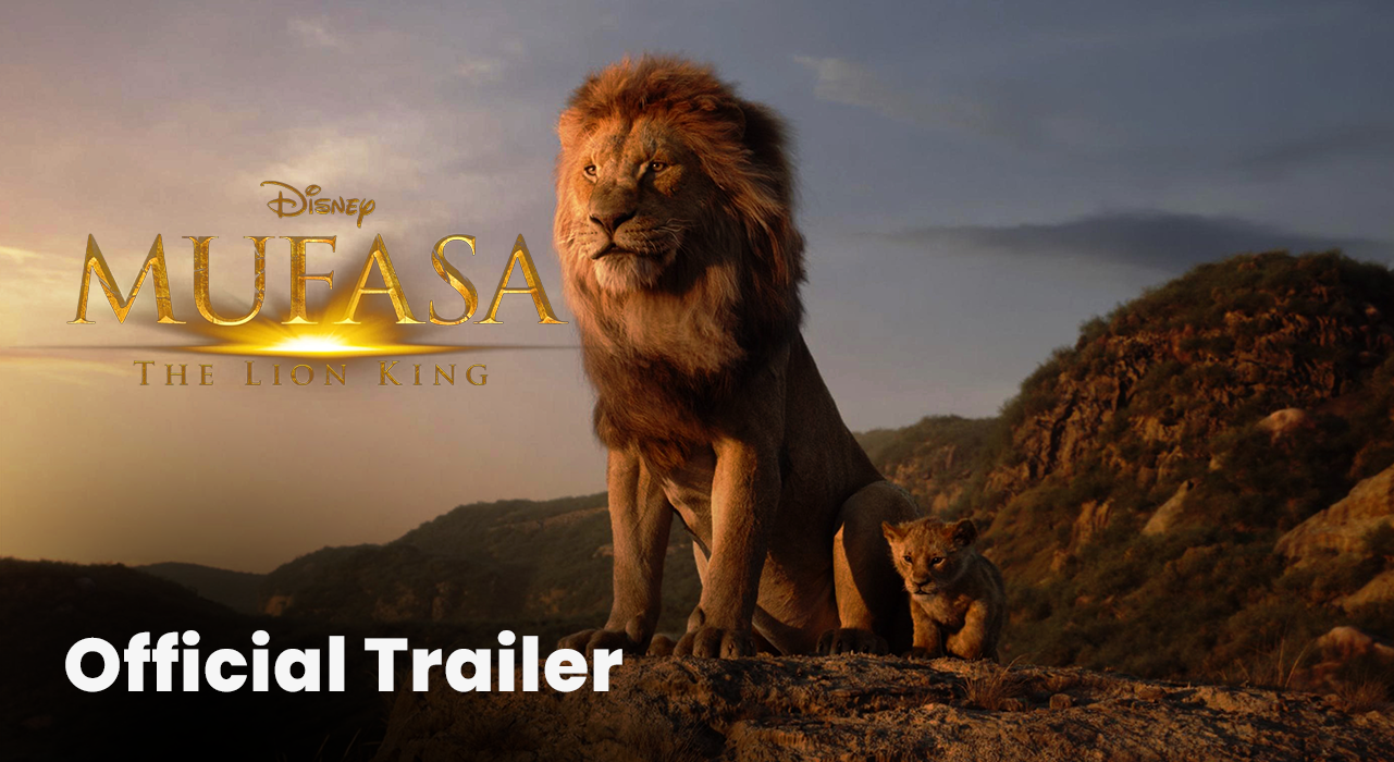 Must watch Mufasa - The Lion King Official Trailer