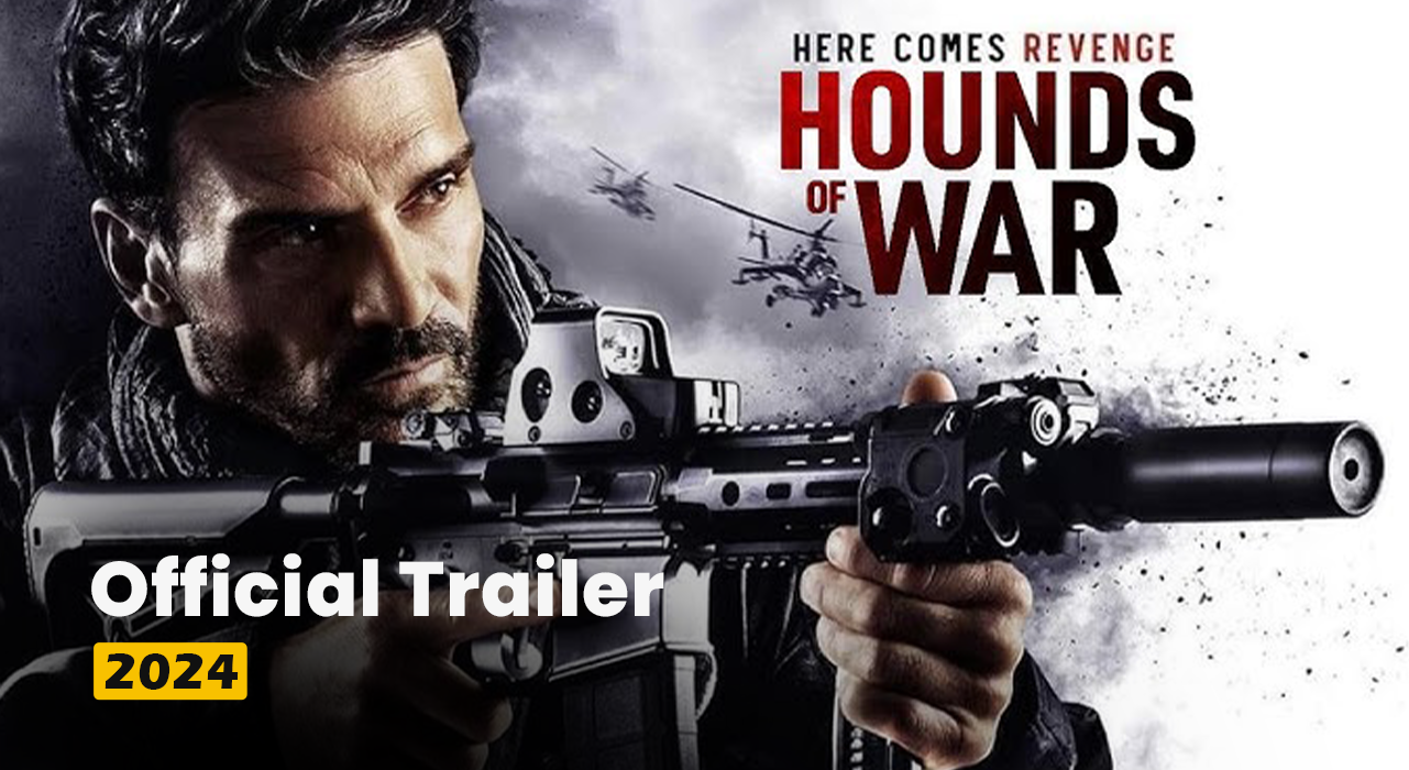 HOUNDS OF WAR Official Trailer 2024